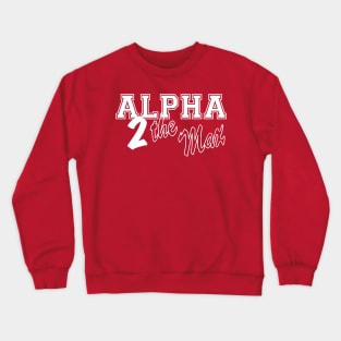 Alpha 2 The Max Crewneck Sweatshirt